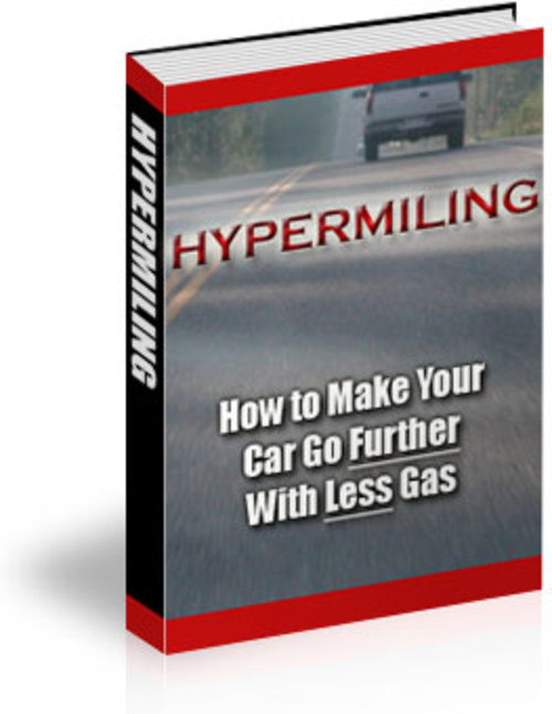 Product picture Hypermiling - Going Farther on Less Gasoline - eBook